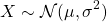 \begin{equation*}X \sim \mathcal{N}(\mu, \sigma^2)\end{equation*}